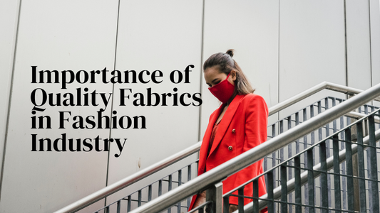 Importance of Quality Fabrics in Fashion Industry