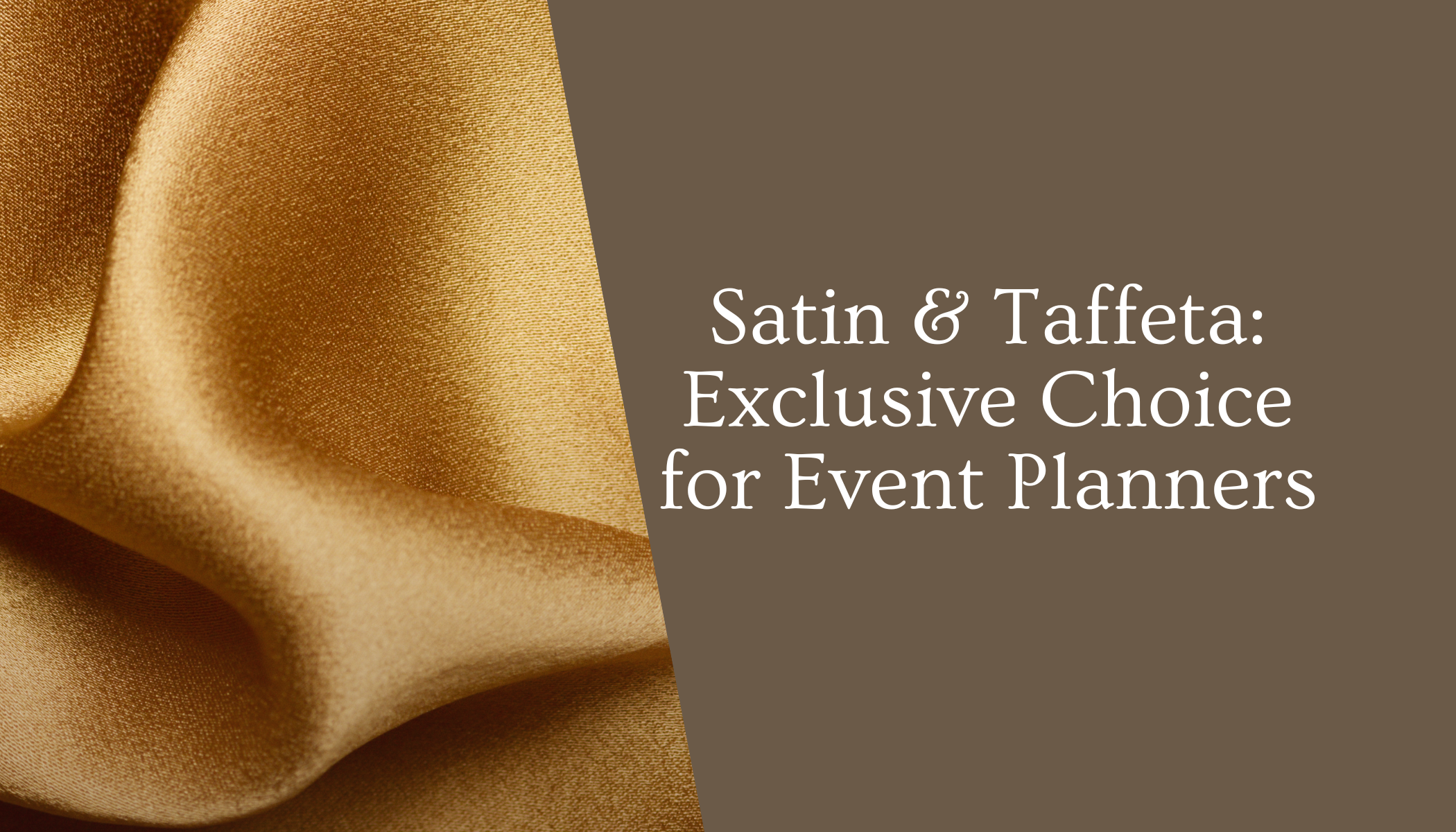 Satin & Taffeta: Exclusive Choice for Event Planners Trade Uno